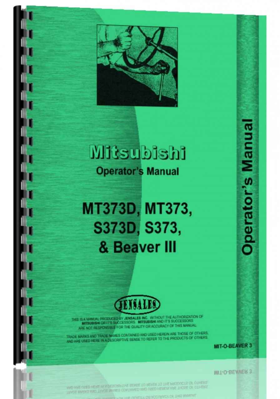 Mitsubishi MT373, MT373D, S373, S373D Tractor Operators Manual  (HTMI-TOBEAVER3)